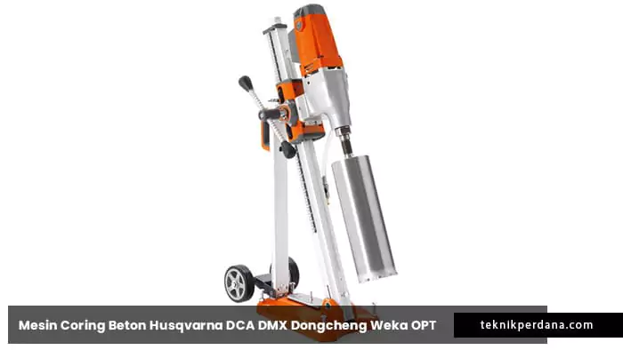 mesin coring beton husqvarna dca dmx dongcheng weka opt